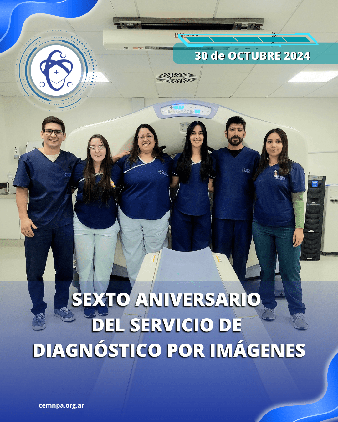 SEXTO ANIVERSARIO DEL SERVICIO DE DIAGNOSTICO POR IMAGENES DEL CEMNPA